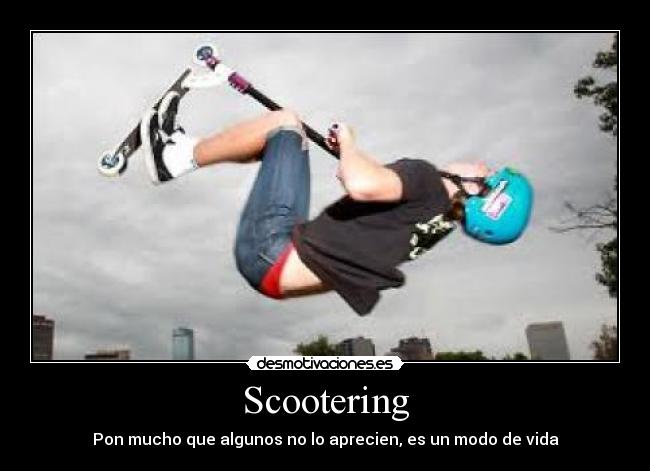 Scootering - Pon mucho que algunos no lo aprecien, es un modo de vida