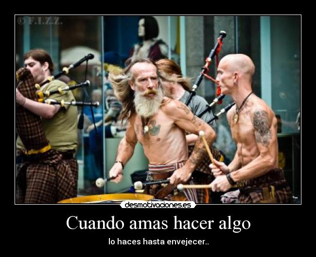 Cuando amas hacer algo -