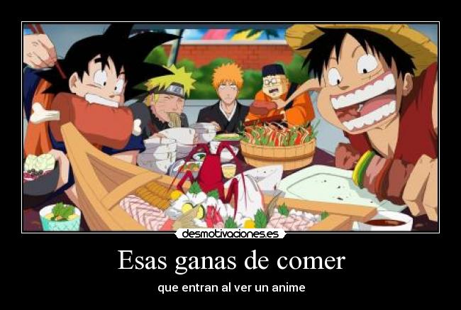 Esas ganas de comer -