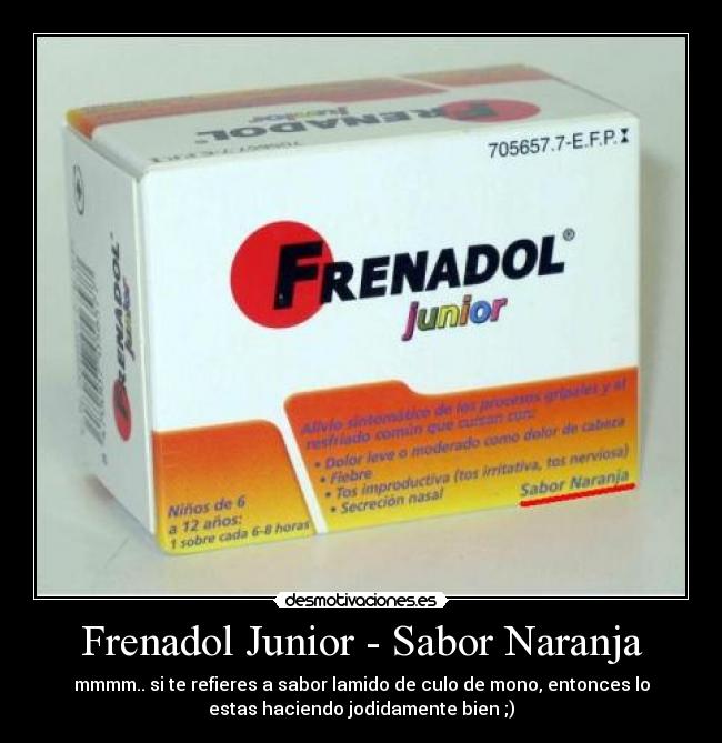 carteles frenadol junior con sabor lamido culo mono desmotivaciones