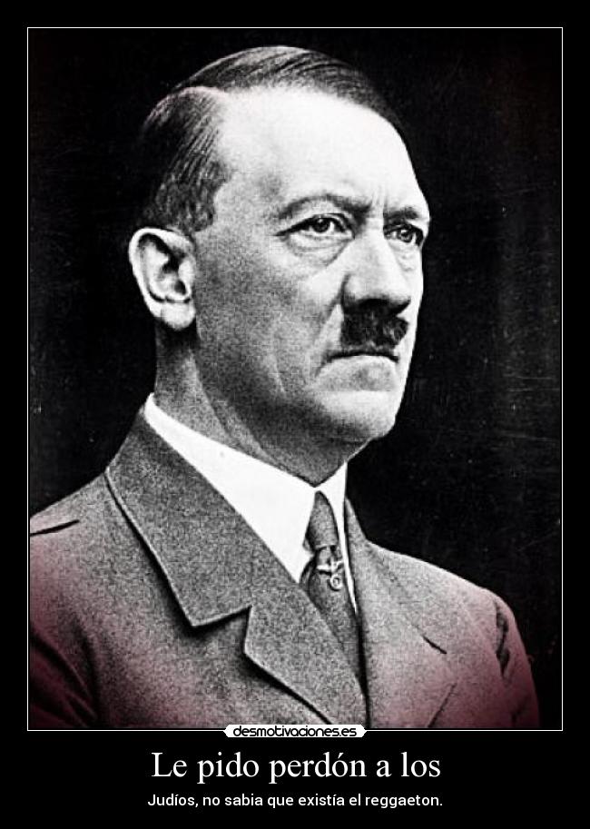 Le pido perdón a los - Judíos, no sabia que existía el reggaeton.