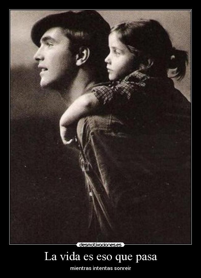 La vida es eso que pasa - 