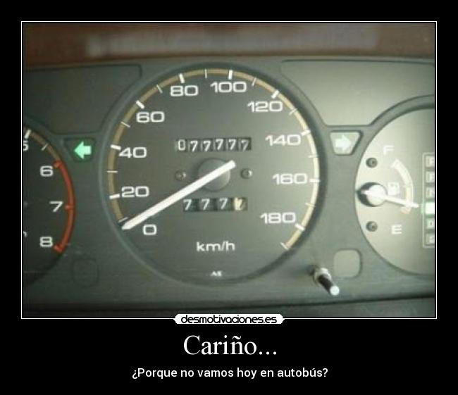 Cariño... - ¿Porque no vamos hoy en autobús?
