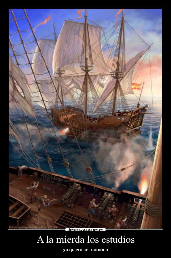 A la mierda los estudios - yo quiero ser corsaria