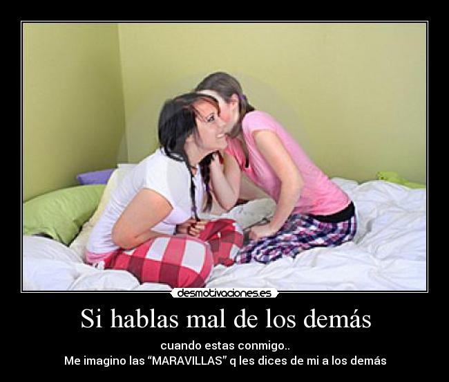 Si hablas mal de los demás -
