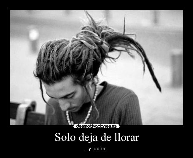 carteles llorar dreadk cigarro mas cafe igual felicidad desmotivaciones