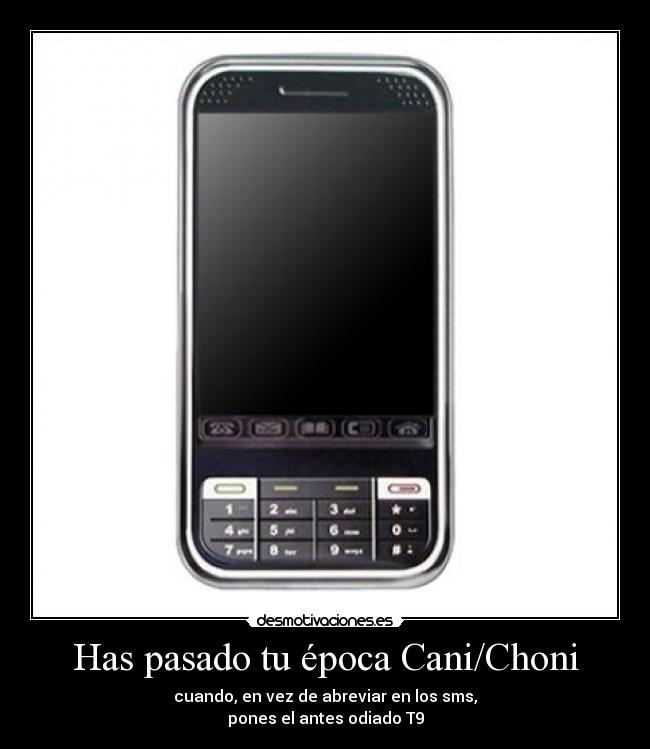 Has pasado tu época Cani/Choni - 