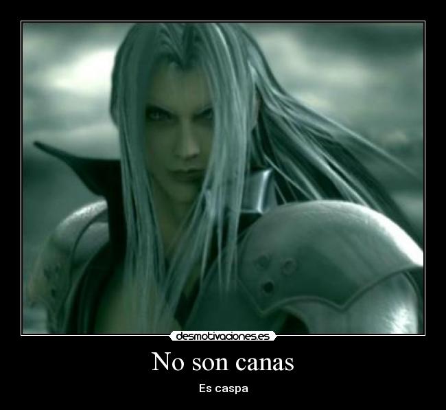 No son canas - Es caspa