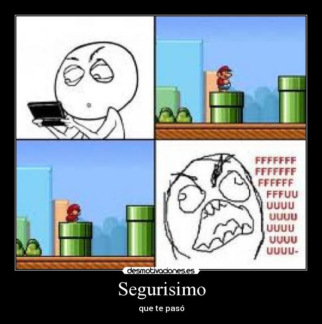 Segurisimo - que te pasó