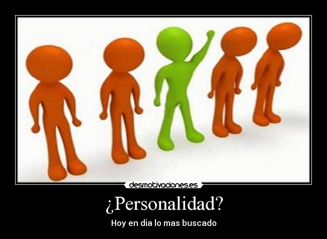 ¿Personalidad? -