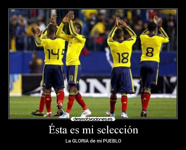Ésta es mi selección - La GLORIA de mi PUEBLO