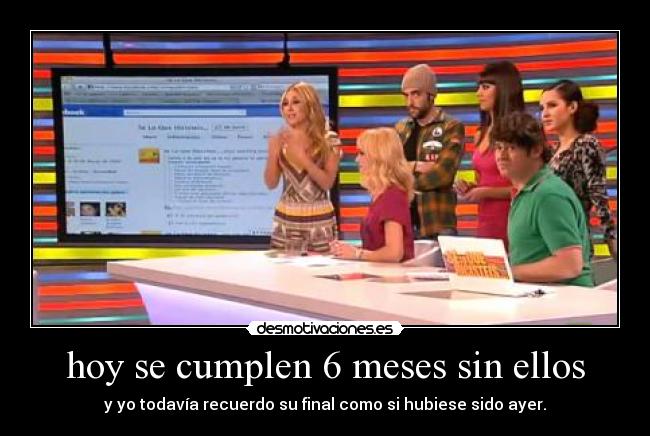 hoy se cumplen 6 meses sin ellos - 