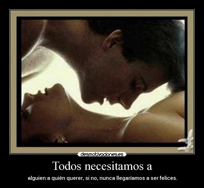 Todos necesitamos a -