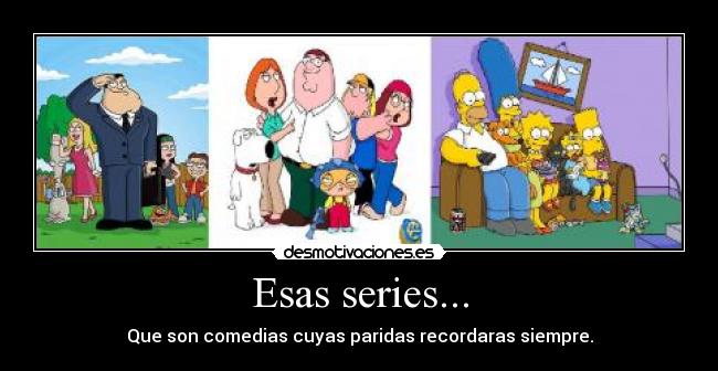 Esas series... - 