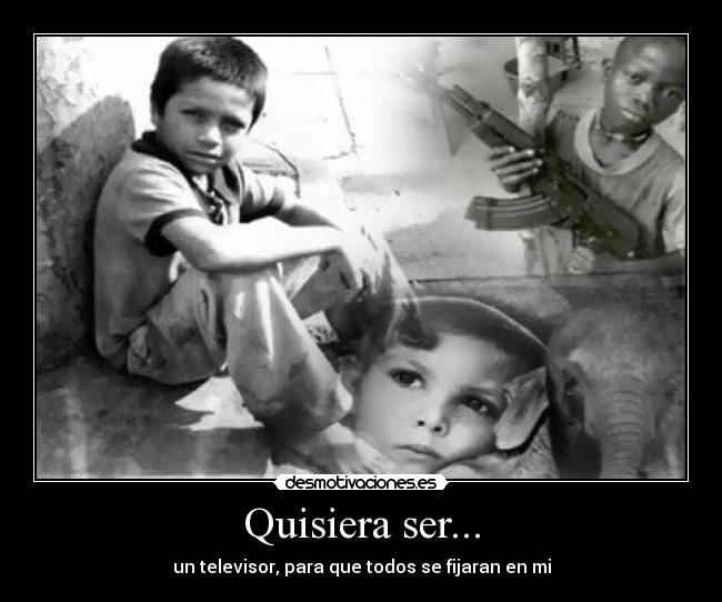 Quisiera ser... -