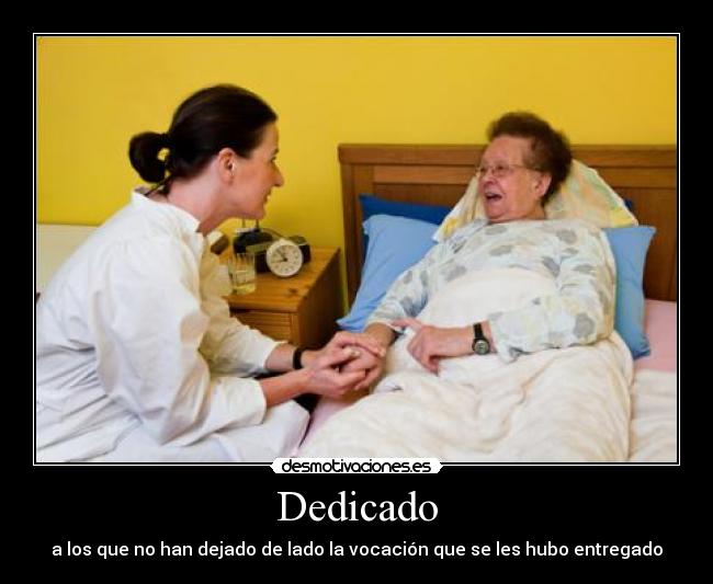 Dedicado - a los que no han dejado de lado la vocación que se les hubo entregado