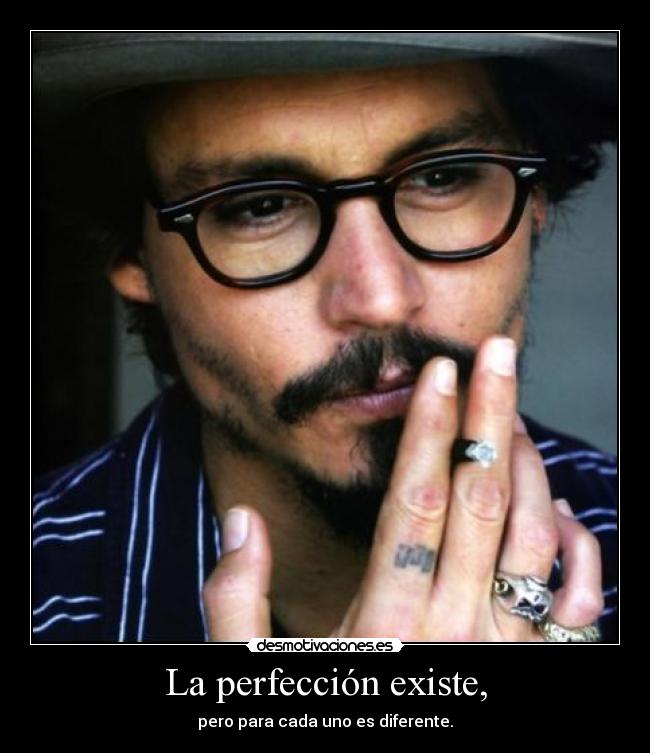 La perfección existe, -