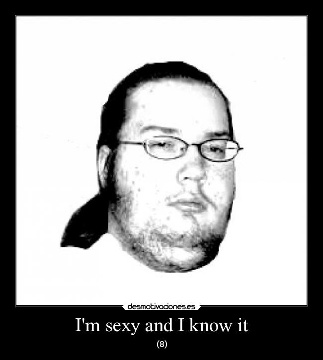 Im sexy and I know it - (8)
