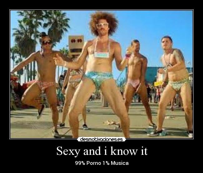 Sexy and i know it -