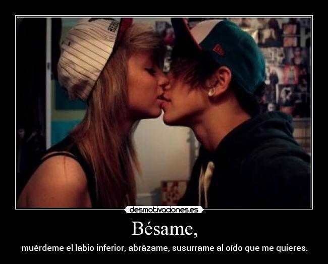 Bésame, -