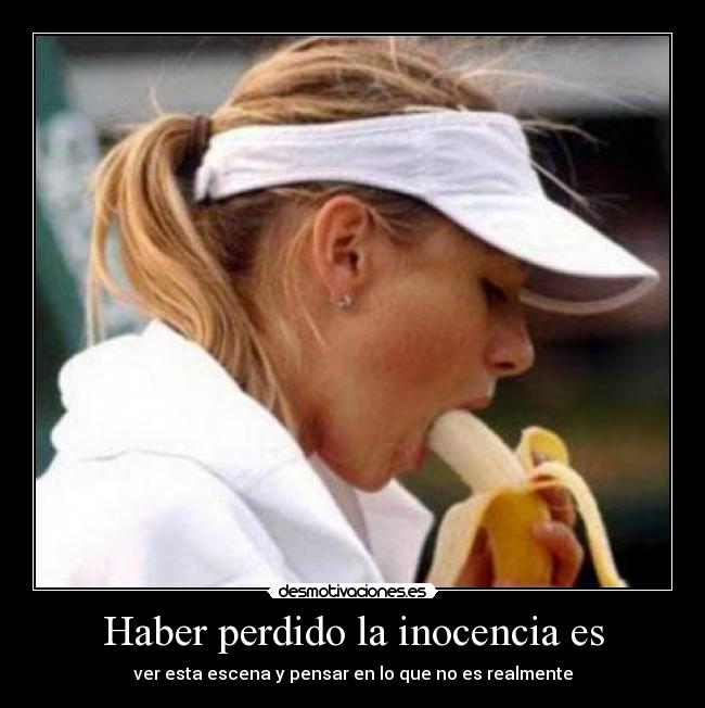 Haber perdido la inocencia es - ver esta escena y pensar en lo que no es realmente