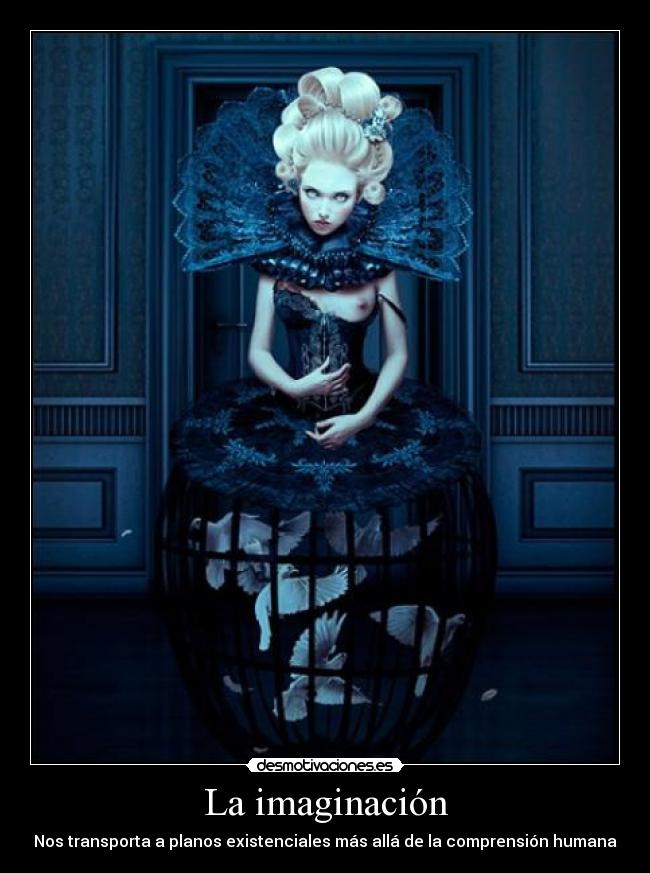 La imaginación - Nos transporta a planos existenciales más allá de la comprensión humana