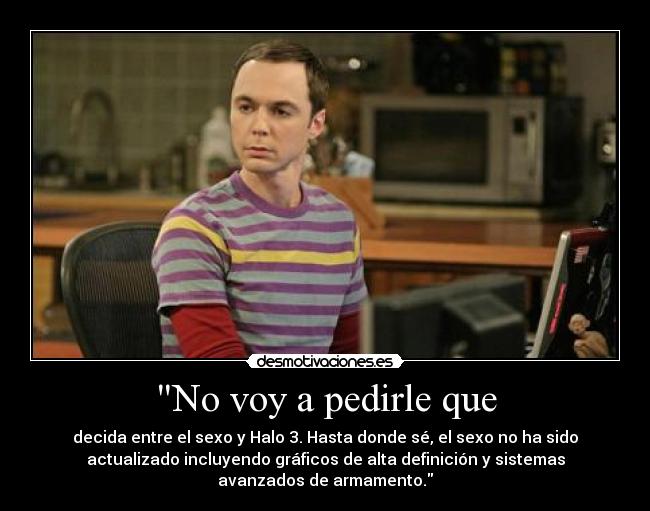 No voy a pedirle que - 