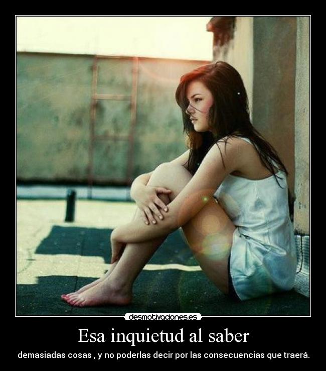 Esa inquietud al saber - 