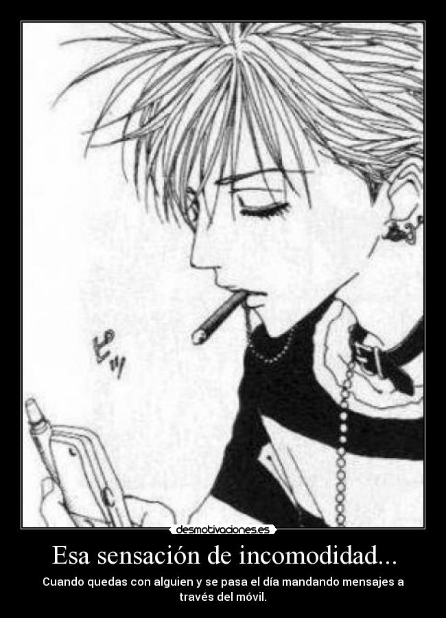 Esa sensación de incomodidad... -
