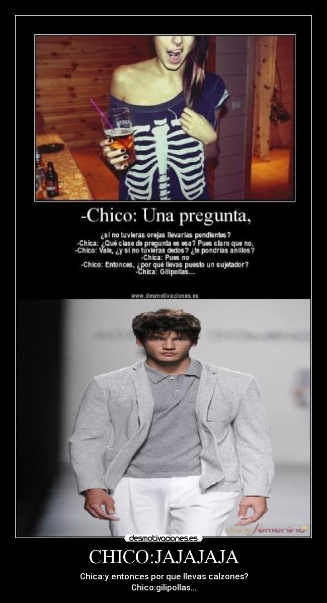 CHICO:JAJAJAJA -
