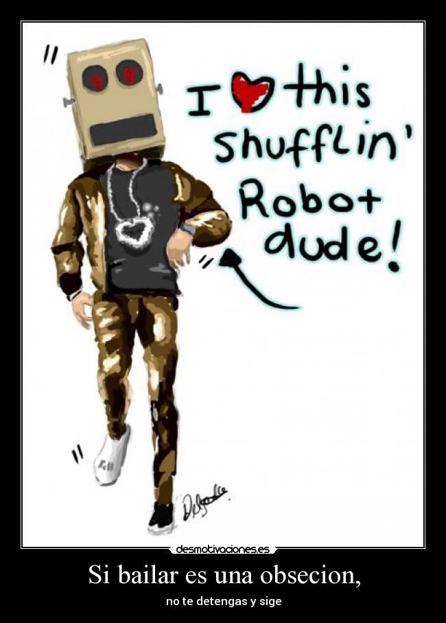 Si bailar es una obsecion, - no te detengas y sige