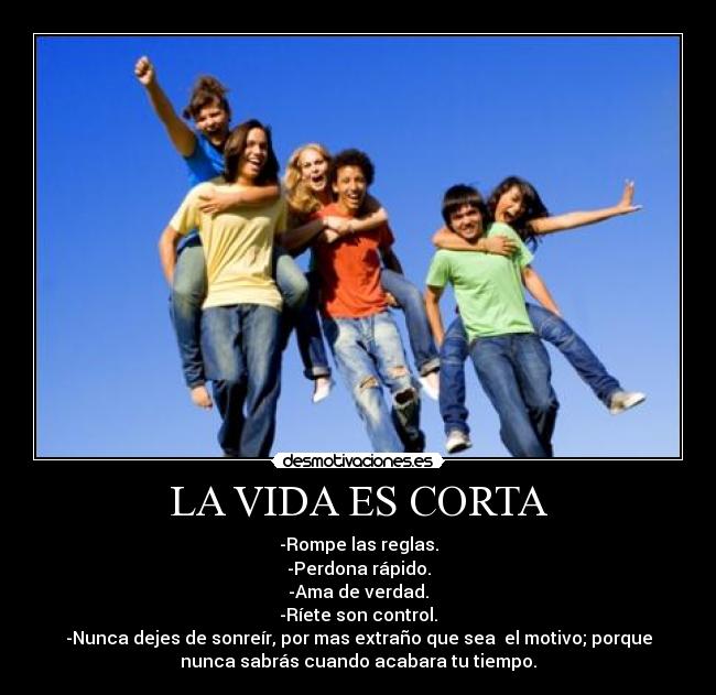 LA VIDA ES CORTA -