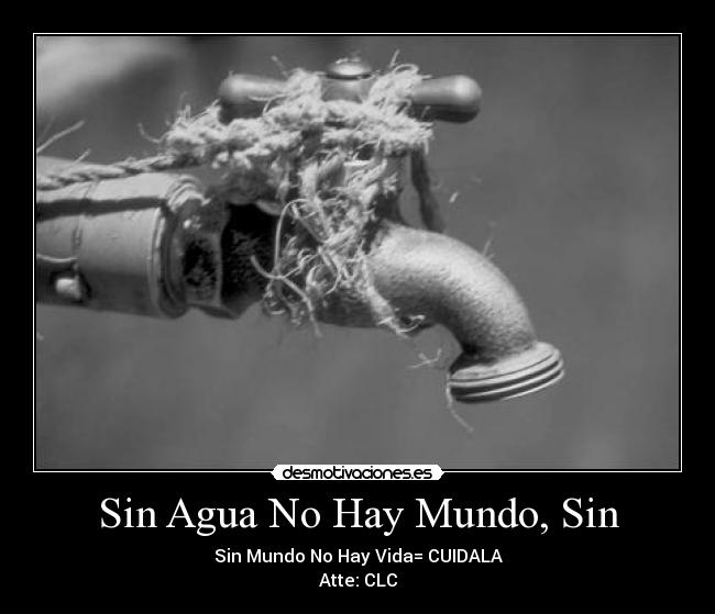 Sin Agua No Hay Mundo, Sin - 