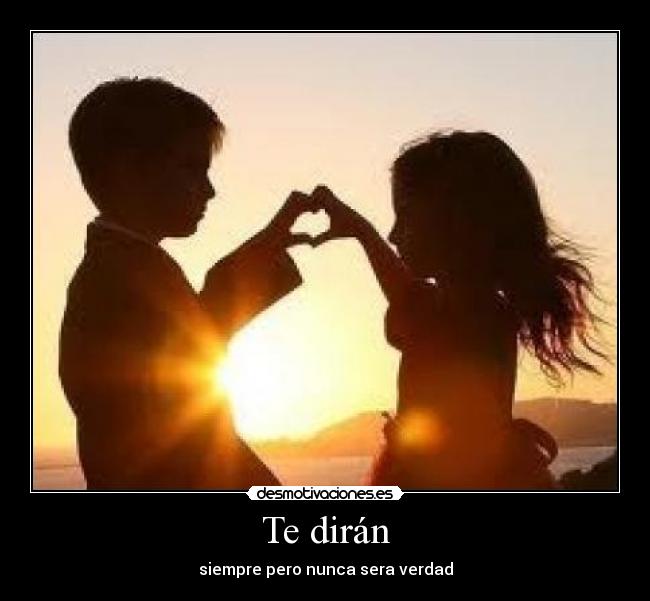 Te dirán - siempre pero nunca sera verdad