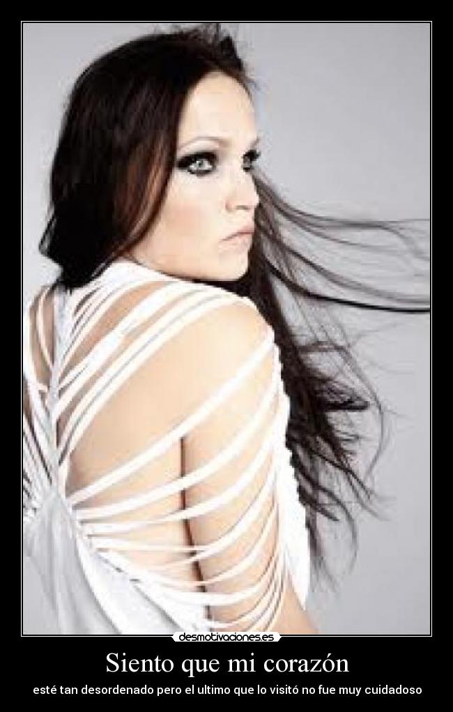 Siento que mi corazón - esté tan desordenado pero el ultimo que lo visitó no fue muy cuidadoso