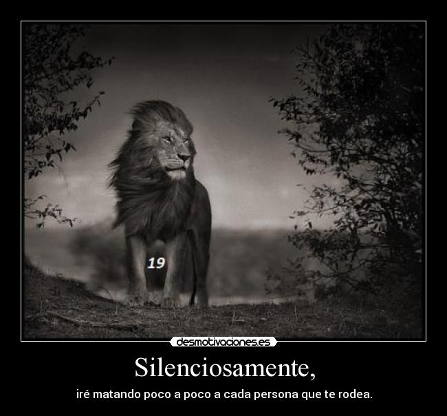 Silenciosamente, -