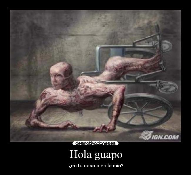 Hola guapo - ¿en tu casa o en la mía?