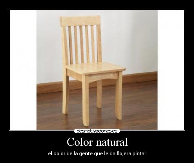 Color natural - el color de la gente que le da flojera pintar