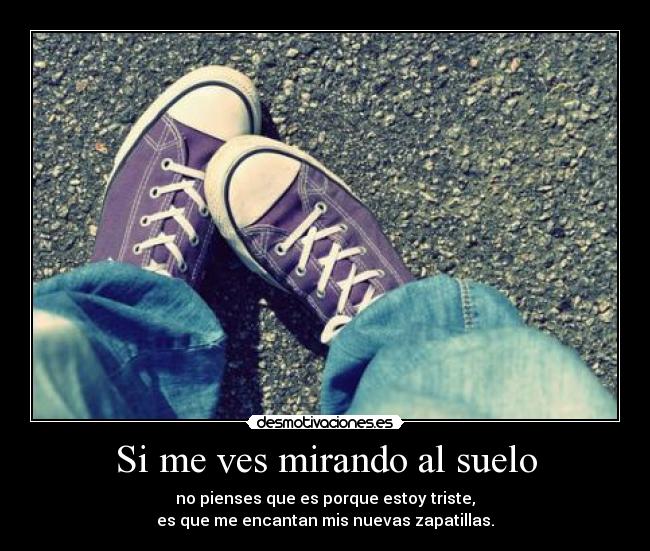 carteles miro mis zapatillas pienso etiqueta brilla corazon tampoco tambien mancho arcil desmotivaciones