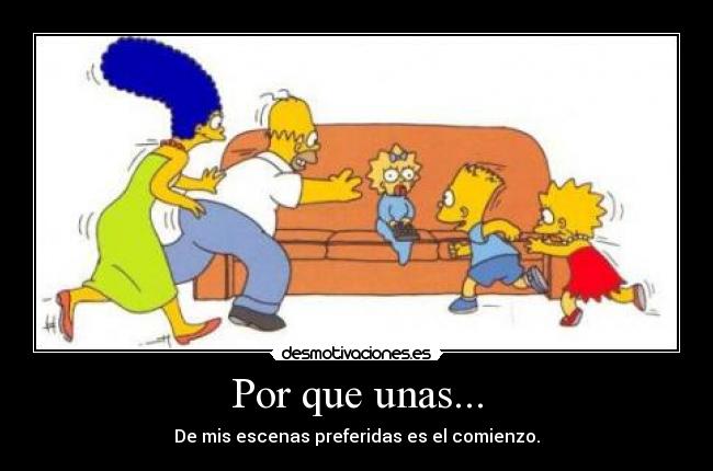 Por que unas... - De mis escenas preferidas es el comienzo.