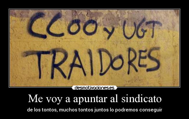 Me voy a apuntar al sindicato - 