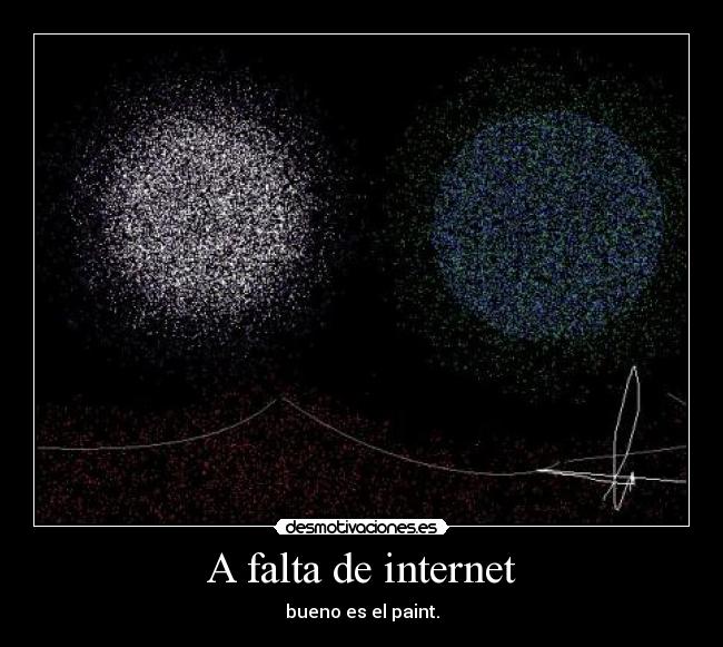 A falta de internet - bueno es el paint.