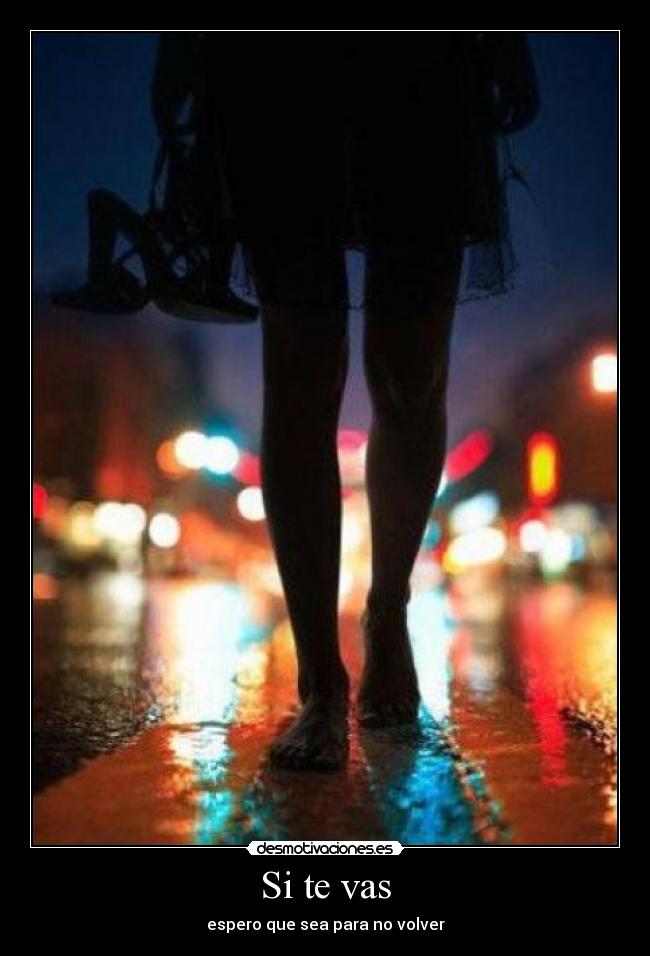 Si te vas - espero que sea para no volver