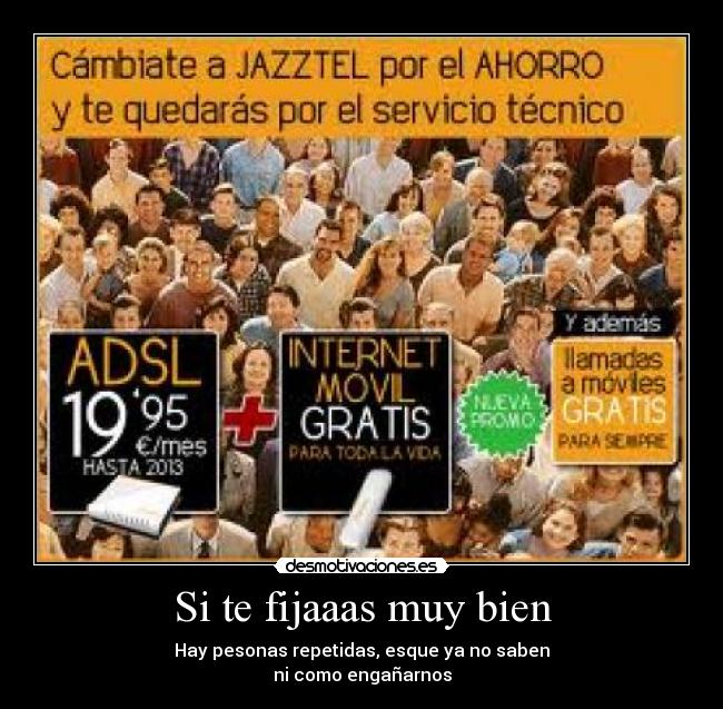 Si te fijaaas muy bien - Hay pesonas repetidas, esque ya no saben
ni como engañarnos