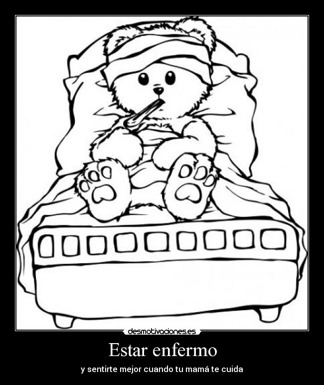 Estar enfermo - y sentirte mejor cuando tu mamá te cuida