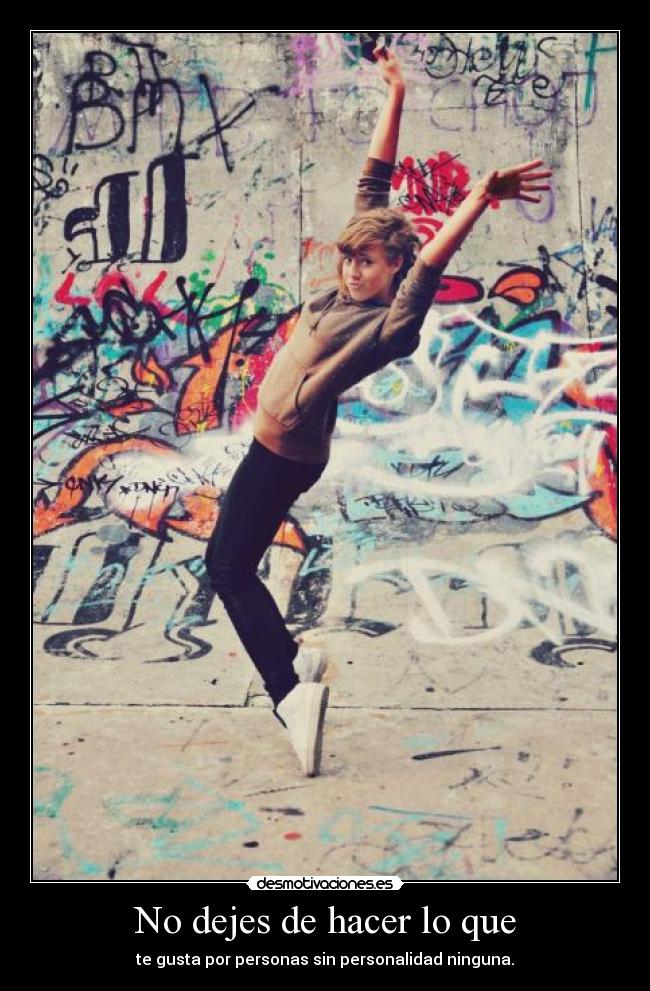 No dejes de hacer lo que - 