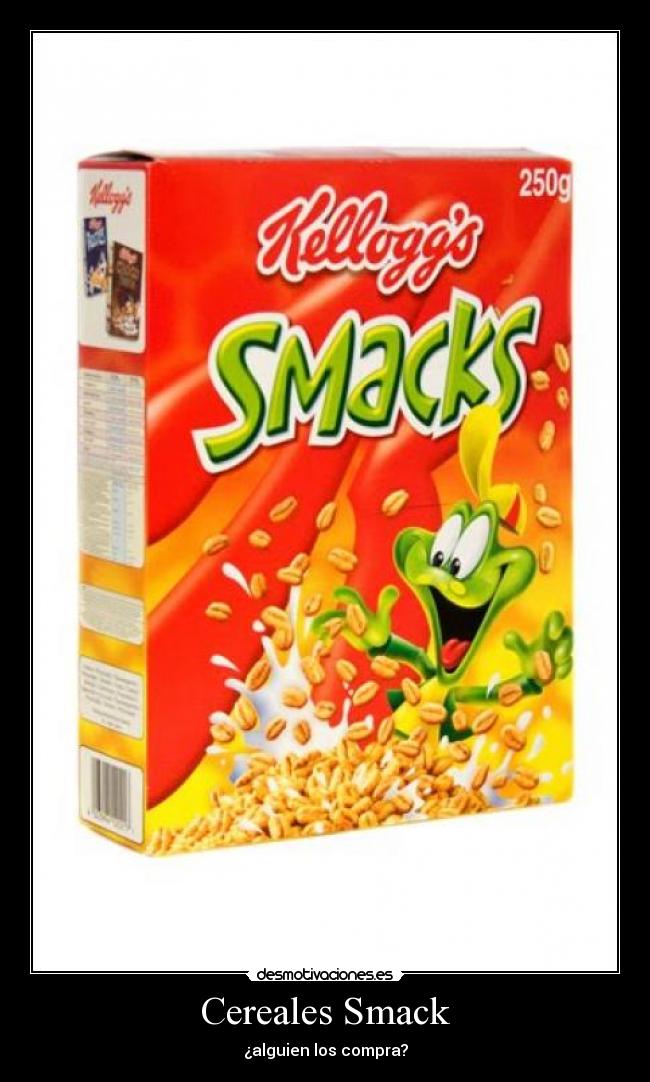 Cereales Smack - ¿alguien los compra?