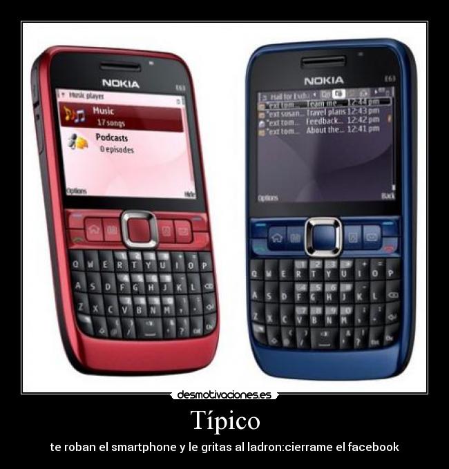 Típico - te roban el smartphone y le gritas al ladron:cierrame el facebook