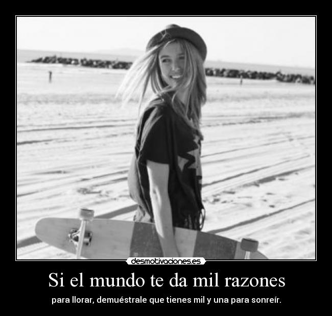 Si el mundo te da mil razones -