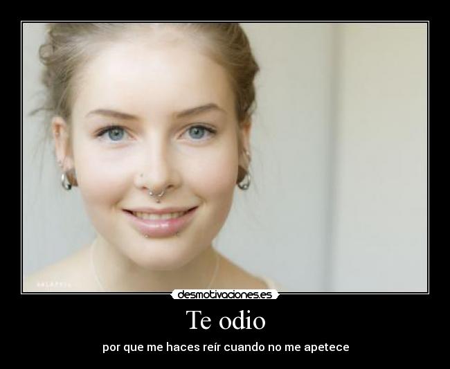 Te odio -